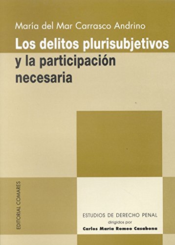 Portada de Los delitos plurisubjetivos y la participación necesaria