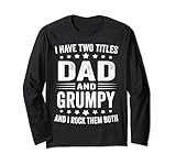 Photo Gallery i have two titles dad and grumpy divertente regalo per la festa del papà maglia a manica Photo Gallery i have two titles dad and grumpy divertente regalo per la festa del papà maglia a manica