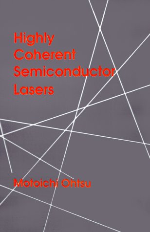 Highly Coherent Semiconductor Lasers (Artech House Optoelectronics Library)