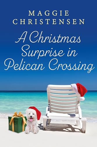 A Christmas Surprise in Pelican Crossing: A perfect festive holiday read to snuggle up with