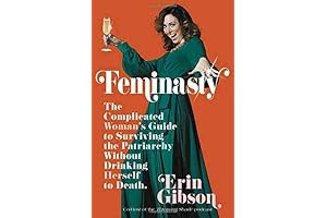 Feminasty by Erin Gibson: The Ultimate Guide to Thriving in the Patriarchy