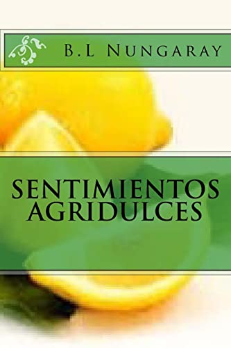 Sentimientos Agridulces [Spanish] 1519699417 Book Cover