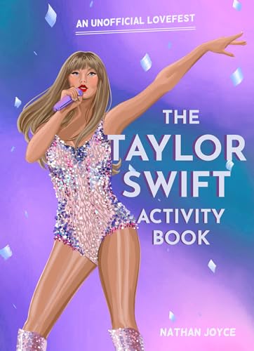 The Taylor Swift Activity Book: The SUNDAY TIMES BESTSELLING activity book full of quizzes, puzzles and trivia on the global superstar of the Eras tour (English Edition)