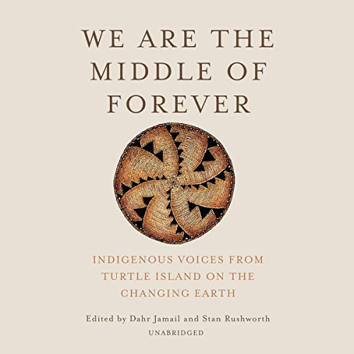 We Are the Middle of Forever by Stan Rushworth - editor, Dahr Jamail - editor episode artwork