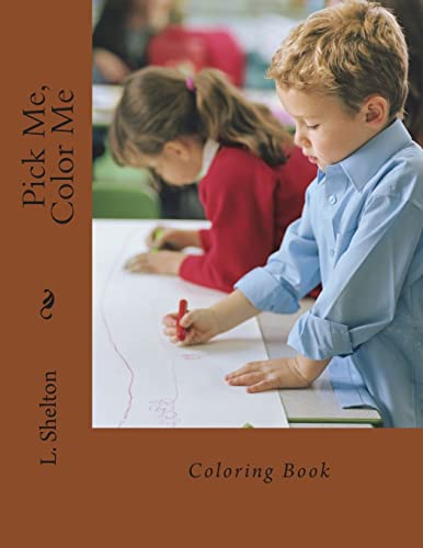 Pick Me, Color Me: Coloring Book (A Children's Book)
