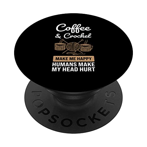 coffee & crochet make me happy humans coffee crochet PopSockets Swappable PopGrip, Black