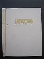Sheboygan County: 150 Years of Progress 0897812522 Book Cover
