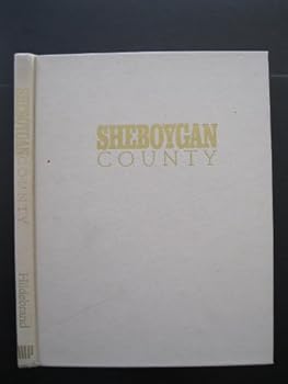 Hardcover Sheboygan County: 150 Years of Progress Book