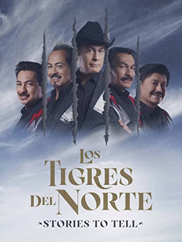Los Tigres Del Norte: Stories to Tell