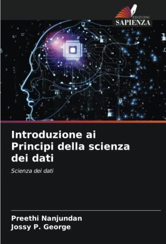 Introduzione ai Principi della scienza dei dati: Scienza dei dati (Italian Edition)