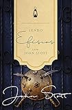  Lendo Efésios com John Stott  (Lendo a Bíblia com John Stott Livro 6) (Portuguese Edition)