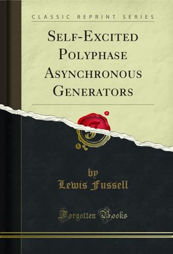 Self-Excited Polyphase Asynchronous Generators (Classic Reprint)