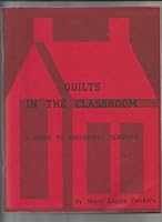 Quilts in the Classroom: A Guide to Successful Teaching 0914455001 Book Cover