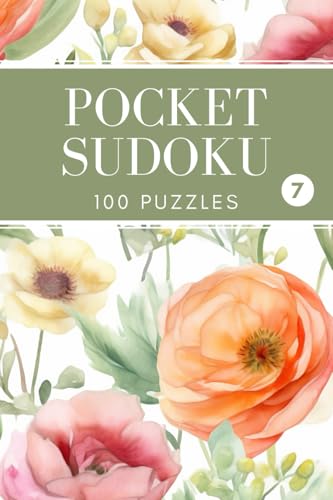 Pocket Sudoku: 100 Puzzles with Solutions - Easy, Medium, Hard - Compact and Travel Size 4x6 Inches, Volume 7 (Pocket Sudoku - Easy/Medium/Hard)