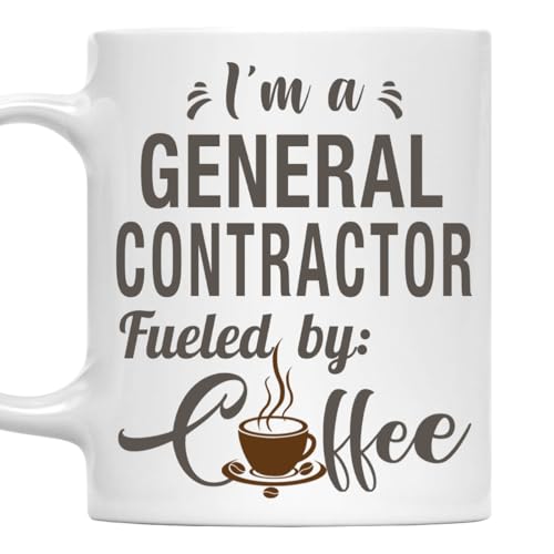 I'm a General Contractor Mug, Fueled by Coffee Cup 11oz White Ceramic Gift