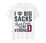 I Love Big Sacks Tight Ends And Strong D Funny Tee