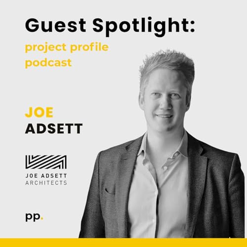 Episode 9: Designing for Trust: Architecture, Development & Marketing with Joe Adsett