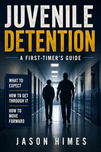 Juvenile Detention: A First-Timer's Guide