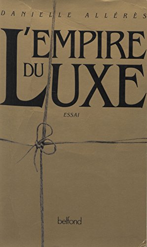 L'empire du luxe (French Edition)