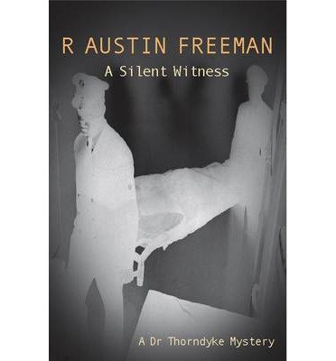 A Silent Witness: 6 (Dr. Thorndyke)