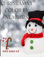 Christamas Color By-Numbers Book: Kids 4 -8 and Activity Book B09HFSMK4K Book Cover