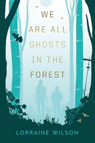 Cover of We Are All Ghosts in the Forest