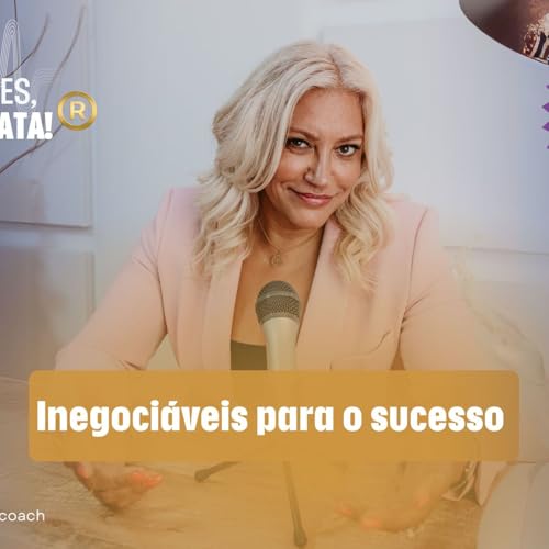 Ep 24 Inegoci&aacute;veis para o sucesso
