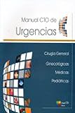  Manual CTO de Urgencias: Cirugía General, Ginecológicas, Médicas y Pediátricas.