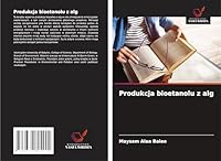 Produkcja bioetanolu z alg (Polish Edition) 3639805445 Book Cover