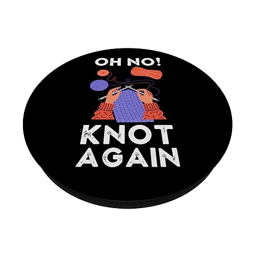 Oh No Knot Again Funny Knitting Hobby Creative Knitter Pun PopSockets Swappable PopGrip, Black - Image 2