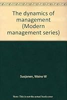 The dynamics of management (Modern management series) B0007DEVXM Book Cover