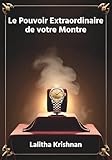  Le Pouvoir Extraordinaire de votre Montre: Les secrets de votre montre révélés par l\'astrologie Indienne