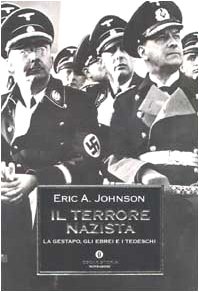 Il terrore nazista. La Gestapo, gli ebrei e i tedeschi