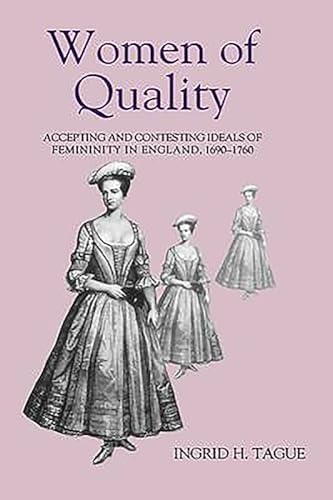 Women of Quality: Accepting and Contesting Ideals of Femininity in ...
