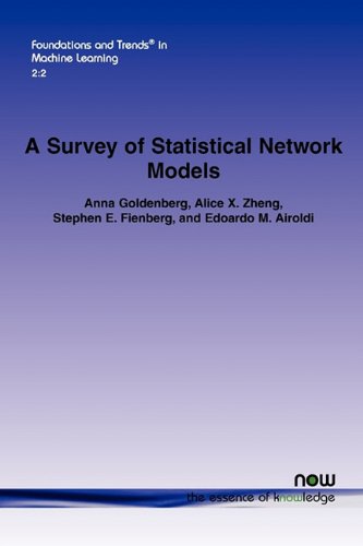 A Survey of Statistical Network Models (Foundations and Trends(r) in Machine Learning)