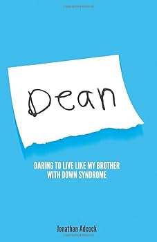 Paperback Dean: Daring to Live Like My Brother with Down Syndrome Book
