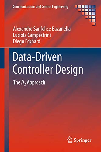 Data-Driven Controller Design: The H2 Approach (Communications and Control Engineering, 0) view 2