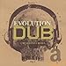 Price comparison product image Evolution Of Dub Vol. 7: Creationist Rebel