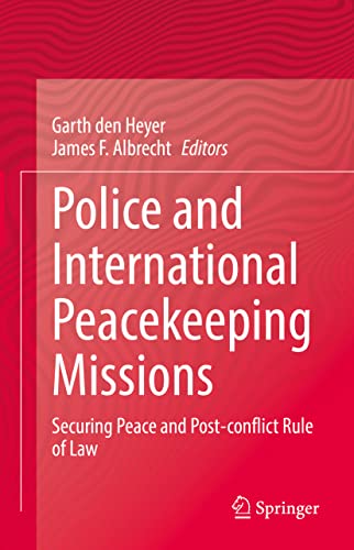 Book cover of Police and International Peacekeeping Missions: Securing Peace and Post-conflict Rule of Law