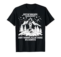 Out of Breath Hiking Society Don't Worry I'll Be There Soon. Funny hikers nature and outdoor apparel lover for those who love hiking trails and walking in nature, mountains and forests. Great for boys, women, girls, men who loves walking in nature an...
