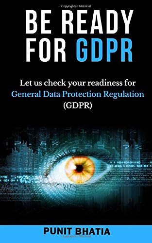 Be Ready for GDPR: Let us check your readiness for General Data Protection Regulation (GDPR)