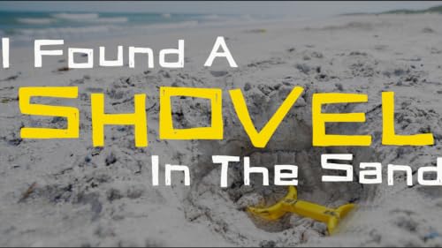 I Found A Shovel In the Sand
