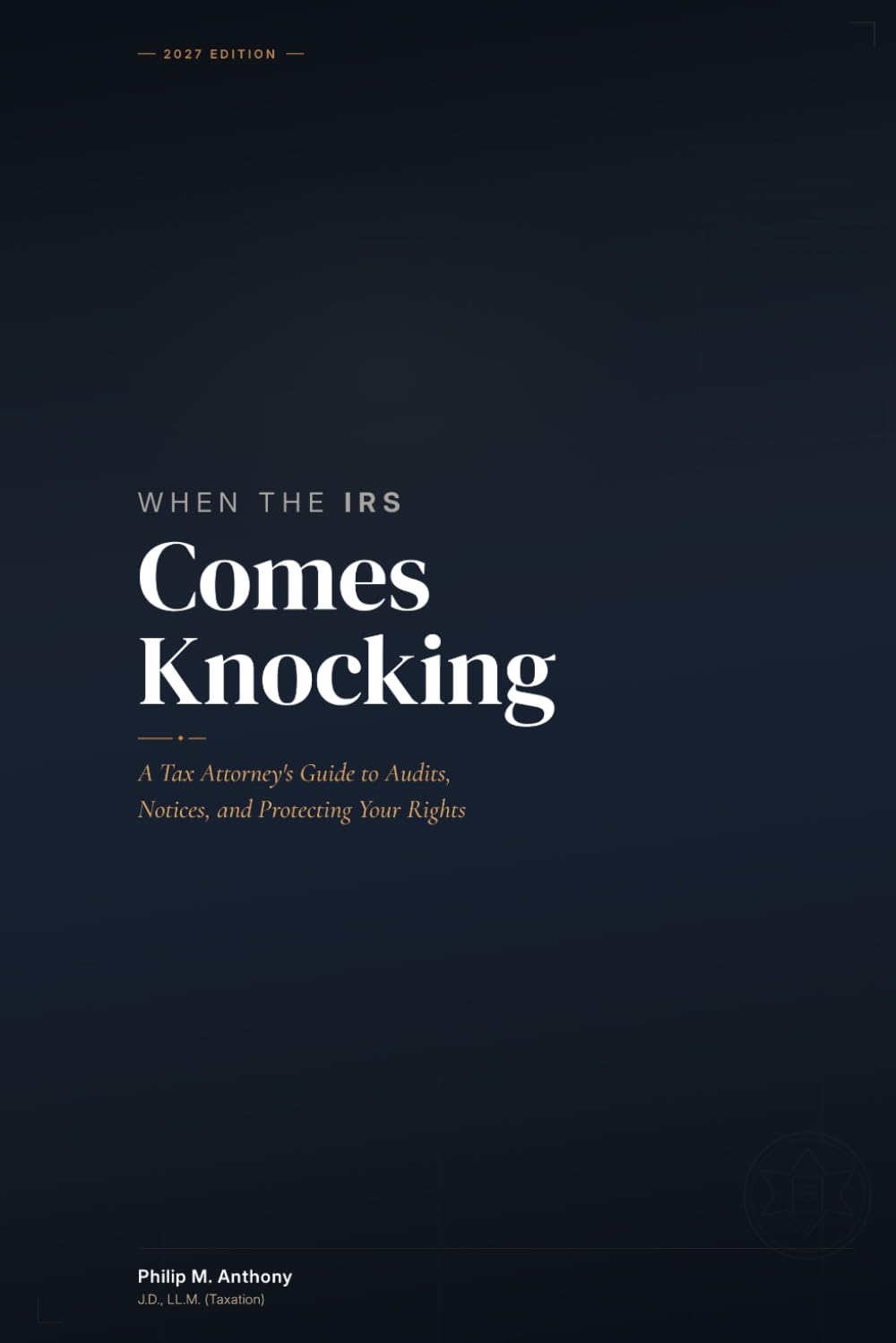 When the IRS Comes Knocking: A Tax Attorney's Guide to Audits, Notices, and Protecting Your Rights