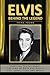 Produktbild Elvis: Behind The Legend: Startling Truths About The King Of Rock And Roll's Life, Loves, Films And Music