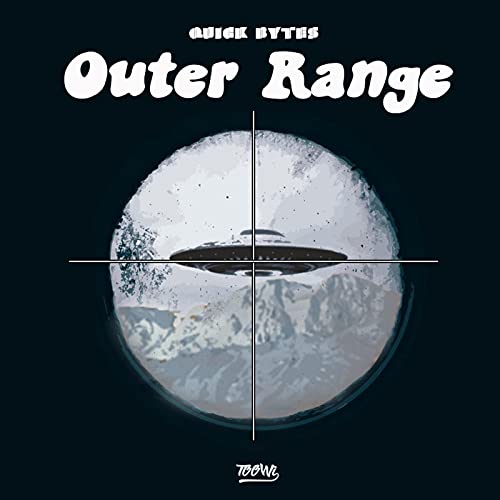 Quick Bytes - "Outer Range"
