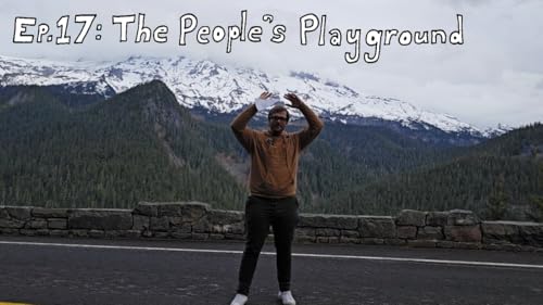 Ep.17 : The People's Playground