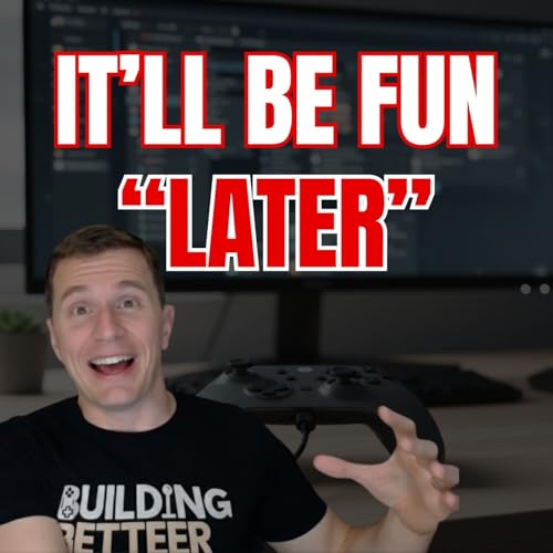 E116: The Real Reason Your Game Isn't Fun (It's Not Effort)