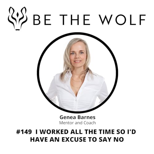 #149 I Worked All the Time So I'd Have an Excuse to Say No