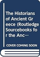 The Historians of Ancient Greece 0415662974 Book Cover