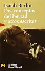 Dos conceptos de libertad. El fin justifica los medios. Mi trayectoria intelectual: El fin justifica los medios. Mi trayectoria intelectual / The End ... Path (El Libro De Bolsillo - Filosofía)